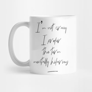 Mentally hilarious - not crazy - calligraphy Mug